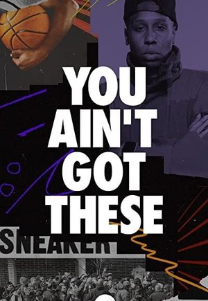 You Ain't Got These