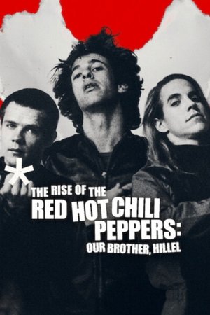 The Rise of the Red Hot Chili Peppers: Our Brother, Hillel