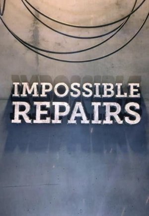 Impossible Repairs